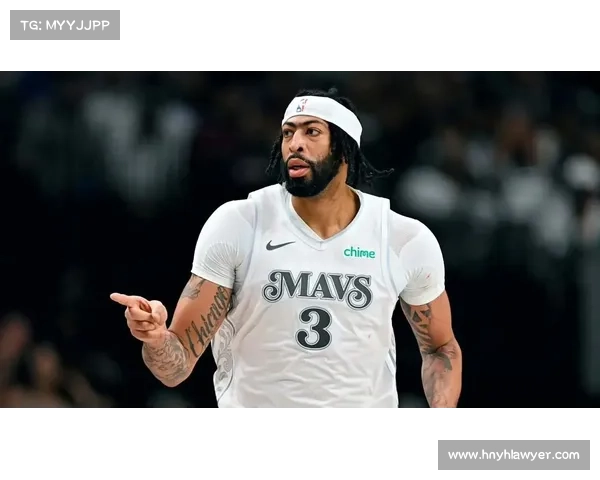 独行侠内线全面进化浓眉携莱夫利打造禁区双塔展现统治力